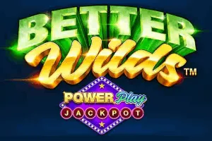 Playtech : Better Wilds PowerPlay Jackpot - ADUGAMING
