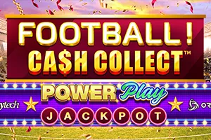 Playtech : Football! Cash Collect™ PowerPlay Jackpot - ADUGAMING