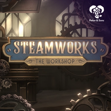 PeterSons : Steamworks - The workshop - ADUGAMING