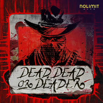 NolimitCity : Dead, Dead Or Deader - ADUGAMING