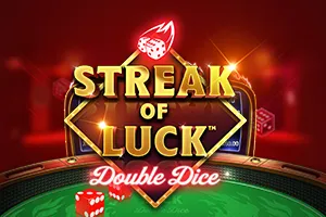 Playtech : Streak of Luck: Double Dice - ADUGAMING